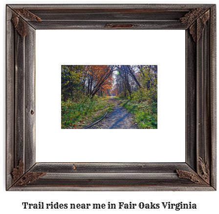 trail rides near me in Fair Oaks, Virginia